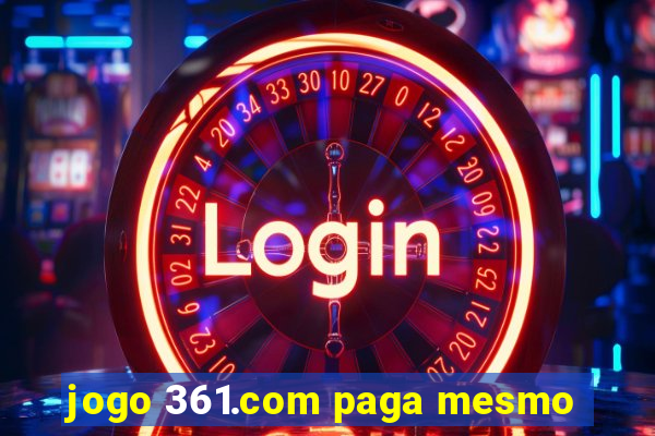 jogo 361.com paga mesmo